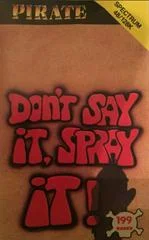 Carátula de Don't Say It, Spray It